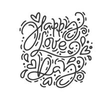 Frase di calligrafia Happy Love Day. Iscrizione disegnata a mano di giorno di San Valentino monoline di vettore. Doodle di schizzo di cuore vacanza Disegno cartolina di San Valentino. amo l&#39;arredamento per il web, il matrimonio e la stampa. Illustrazi vettore