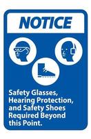 avviso segno occhiali di sicurezza, protezione dell'udito e scarpe di sicurezza richieste oltre questo punto su sfondo bianco vettore