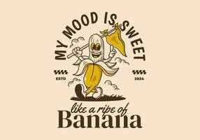 mio umore è dolce, piace un' maturo di Banana. personaggio di a piedi Banana Tenere un' triangolo bandiera vettore