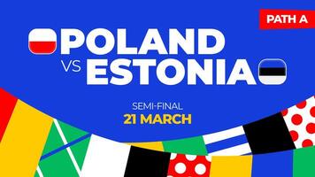 Polonia vs Estonia calcio 2024 incontro. calcio 2024 spareggio campionato incontro contro squadre intro sport sfondo, campionato concorrenza finale manifesto, piatto stile vettore illustrazione