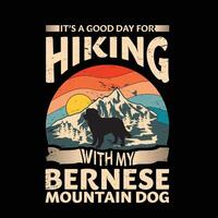 è un' bene giorno per escursioni a piedi con mio bernese montagna cane tipografia maglietta design vettore