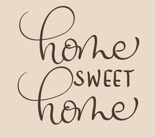 Casa dolce casa testo su sfondo beige. Illustrazione EPS10 di vettore dell&#39;iscrizione di calligrafia