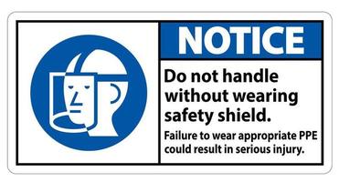 cartello di avviso non maneggiare senza indossare lo schermo di sicurezza, la mancata usura dei DPI appropriati potrebbe causare lesioni gravi vettore