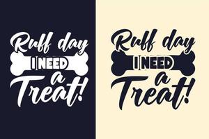 ruff day ho bisogno di un trattamento tipografia svg cane citazioni design per t-shirt vettore