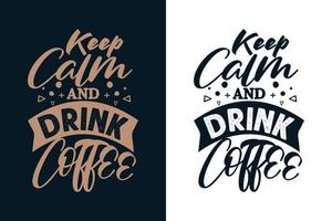 mantieni la calma e bevi caffè tipografia design della maglietta del caffè vettore