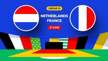 Olanda vs Francia calcio 2024 incontro contro. 2024 gruppo palcoscenico campionato incontro contro squadre intro sport sfondo, campionato concorrenza vettore