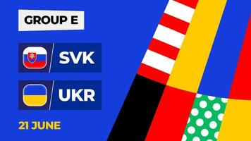 slovacchia vs Ucraina calcio 2024 incontro contro. 2024 gruppo palcoscenico campionato incontro contro squadre intro sport sfondo, campionato concorrenza vettore