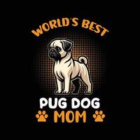del mondo migliore carlino cane mamma tipografia t camicia design vettore