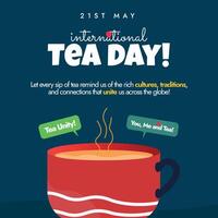 internazionale tè giorno. 21 Maggio internazionale tè giorno celebrazione bandiera con enorme tazza di tè su prussiano blu sfondo. bandiera per per celebrare il culturale, economico valore di Tè, chai e benefici vettore