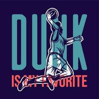 dunk è la mia citazione preferita con le parole dello slogan con l'illustrazione vintage dei giocatori che fanno dunk vettore