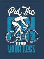 metti il divertimento tra le gambe t shirt design poster ciclismo citazione slogan in stile vintage vettore