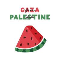 gratuito gaza e gratuito Palestina manifesto con lettering e anguria fetta come simbolo di palestinese resistenza. concetto di Salva Palestina con semplice mano disegnato clipart per volantino, striscione, maglietta, inviare vettore