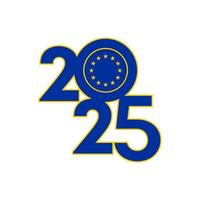 2025 bandiera con europeo unione bandiera dentro. illustrazione. vettore