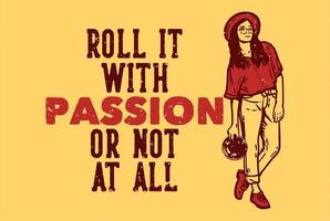 t shirt design roll it con passione o per niente con illustrazione vintage palla da bowling ragazza holing vettore