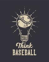 t-shirt design slogan tipografia pensa baseball con illustrazione vintage baseball vettore