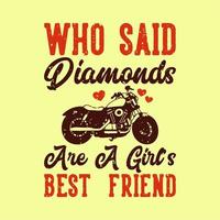 tipografia con slogan vintage che diceva che i diamanti sono i migliori amici di una ragazza per il design della maglietta vettore