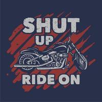 t shirt design stai zitto cavalca con illustrazione vintage moto vettore