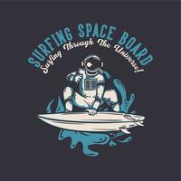 t shirt design surf space board surfing attraverso l'universo con astronauta surf illustrazione vintage vettore