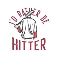 il design della t-shirt preferirebbe essere un battitore con un giocatore di baseball che tiene in mano un'illustrazione vintage di una scommessa di baseball vettore