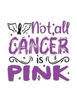 non tutto il cancro è il design rosa della maglietta del cancro al pancreas, il design della merce con lettere tipografiche. vettore