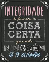 poster lavagna in portoghese brasiliano. traduzione: l'integrità è fare la cosa giusta quando nessuno ti guarda vettore
