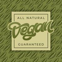 tutte le scritte naturali vegane garantite. modello senza saldatura verde con foglia. lettere scritte a mano per ristorante, menu bar. elementi per etichette, loghi, badge, adesivi. illustrazione in stile vintage. vettore