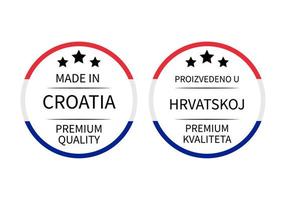 made in croazia etichette tonde in inglese e in croato. icona di vettore del marchio di qualità. perfetto per la progettazione di loghi, etichette, badge, adesivi, emblemi, confezioni di prodotti, ecc