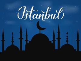 istanbul calligrafia scritte a mano e silhouette della moschea contro il cielo notturno. modello vettoriale per logo design, agenzie di viaggio, prodotti souvenir, poster, banner, cartoline, volantini, t-shirt, tazze, ecc.