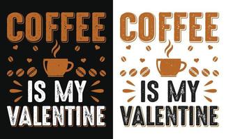 il caffè è il mio san valentino - design t-shirt di san valentino vettore