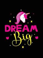 sogna in grande. disegno della maglietta dell'unicorno. vettore