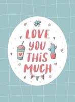 citazione scritta a mano creativa "ti amo così tanto" decorata con scarabocchi. buono per biglietti di San Valentino, poster, stampe, modelli, inviti, ecc. eps 10 vettore