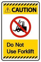 attenzione non utilizzare il cartello del carrello elevatore su sfondo bianco vettore