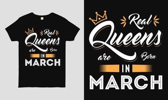 le vere regine sono nate a marzo dicendo tipografia cool t-shirt design. maglietta regalo di compleanno. vettore