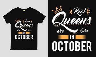 le vere regine sono nate ad ottobre dicendo tipografia cool t-shirt design. maglietta regalo di compleanno. vettore