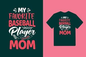 il mio giocatore di baseball preferito mi chiama tipografia mamma festa della mamma o design della maglietta della mamma vettore
