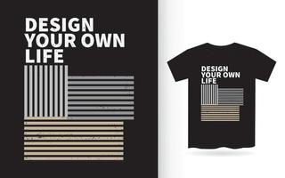 progetta il tuo disegno di lettere di vita per t-shirt vettore