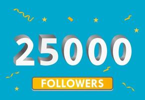 illustrazione numeri 3d per i social media 25k Mi piace grazie, celebrando i fan degli abbonati. banner con 25000 follower vettore