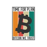 tempo per il piano bitcoin vintage tipografia retro bitcoin t shirt design vettore