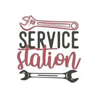 stazione di servizio tipografia vintage retrò meccanico lavoratore ingegnere slogan t-shirt design illustrazione vettore