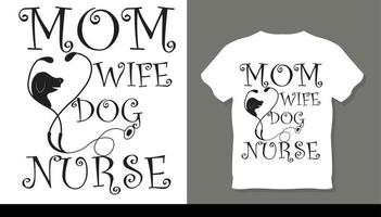 mamma moglie dio infermiera mamma e cane t-shirt design vettore