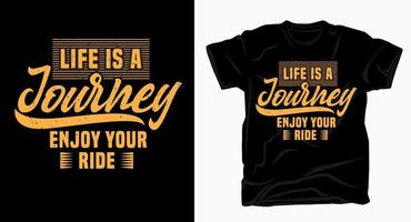 la vita è un viaggio goditi il tuo design tipografico per la maglietta vettore