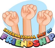 logo del carattere della giornata internazionale dell'amicizia con tre mani a pugno vettore