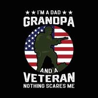 vettore di disegno della maglietta veterano. sono un papà nonno e un veterano niente mi spaventa.