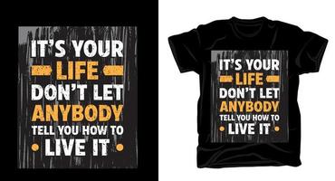 è la tua vita non permettere a nessuno di dirti come viverla design t-shirt vettore