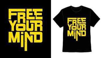 libera la tua mente design moderno di t-shirt con slogan tipografico vettore