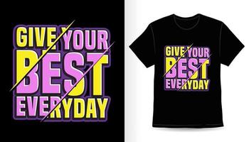 dai il tuo miglior design di t-shirt tipografica con slogan di tutti i giorni vettore