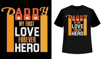 papà il mio primo amore per sempre eroe tipografia t-shirt design vettore