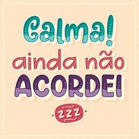 poster di frasi comiche in portoghese brasiliano. traduzione - calmati, non mi sono ancora svegliato vettore