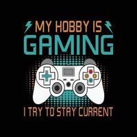 il mio hobby è il gioco, t-shirt da gioco con joystick di gioco, illustrazione vettoriale