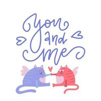 gatti di san valentino. due gatti sono seduti fianco a fianco. stile disegnato a mano piatto isolato su uno sfondo bianco illustrazione con citazione scritta - tu e io. vettore